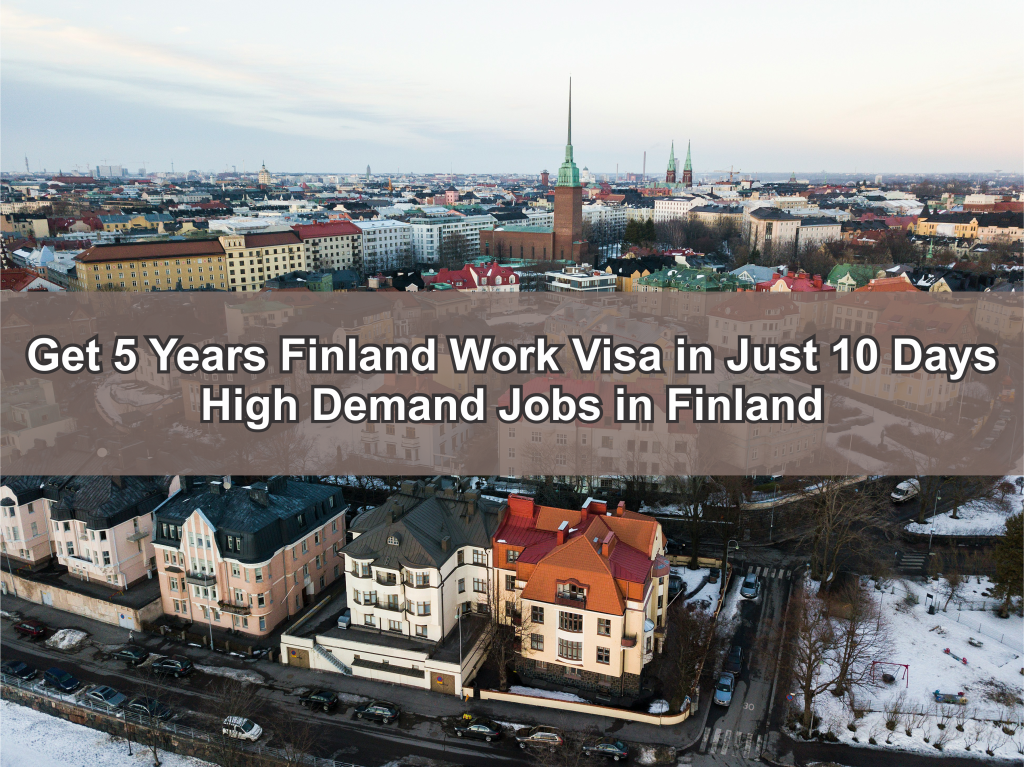 Get 5 Years Finland Work Visa in just 10 days